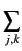 $\displaystyle \sum_{{j,k}}^{}$
