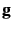 $\displaystyle \bf {g}$